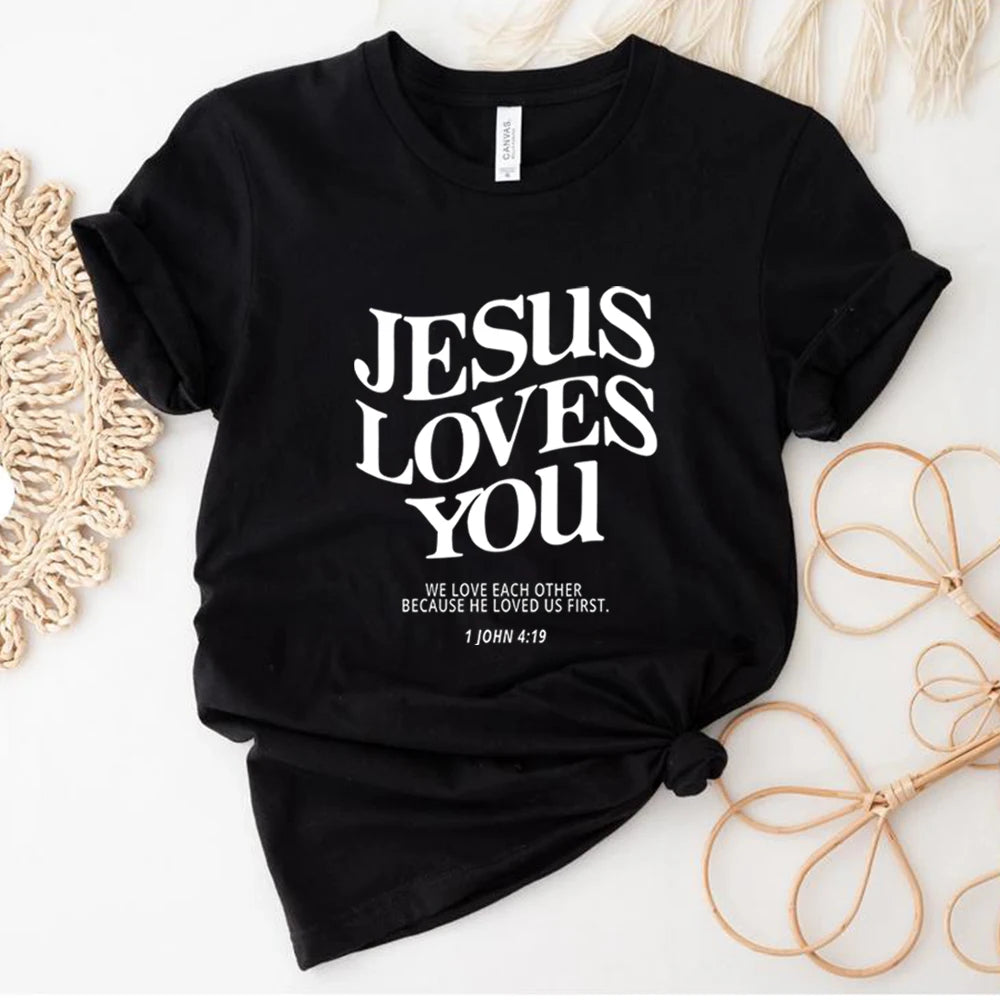 Jesus Loves You Women's T-Shirt- 1 John 4:19