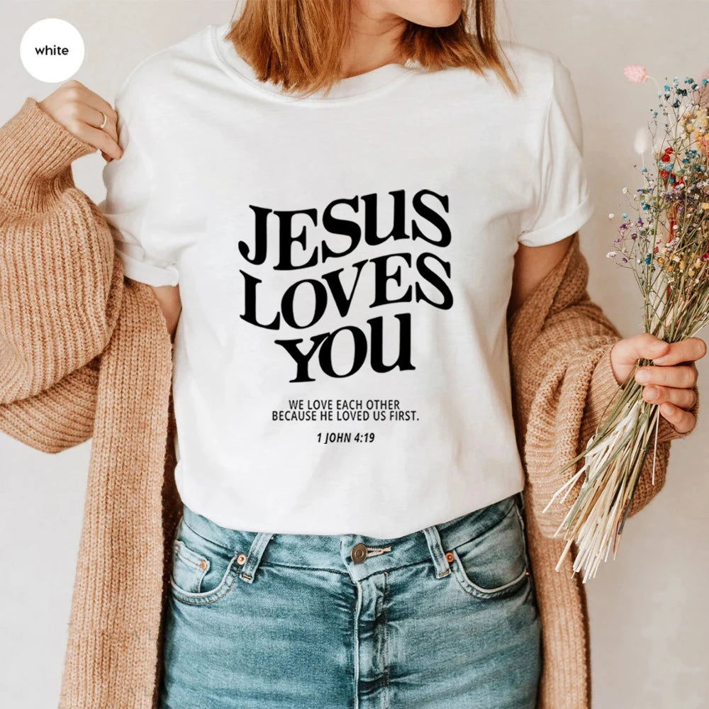Jesus Loves You Women's T-Shirt- 1 John 4:19