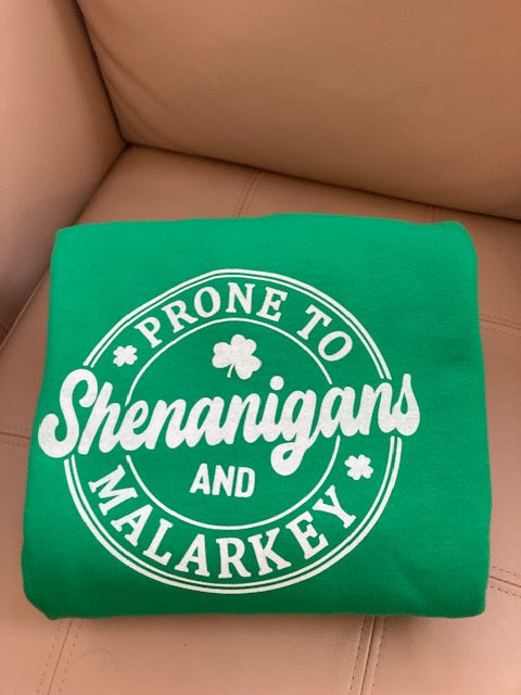 St Patricks Day Prone To Shenanigans And Malarkey Sweatshirt