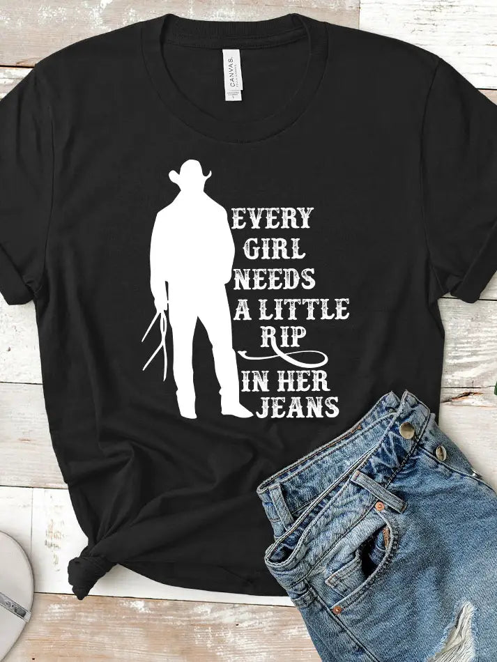 Every Girl Needs A Rip in Jeans - Yellowstone T-Shirt