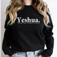 Yeshua. The Same Today, Tomorrow & Forever Sweatshirt