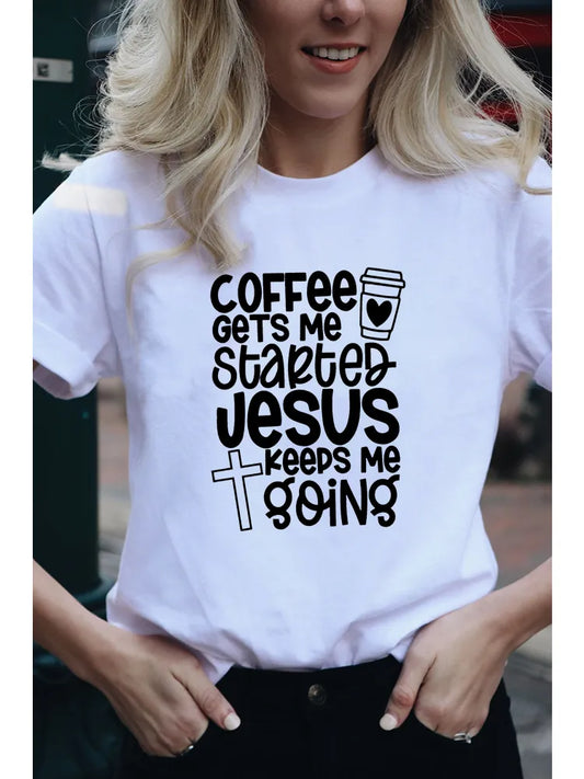 Coffee Gets Me Started Jesus Keeps Me Going Womens Christian T-Shirt