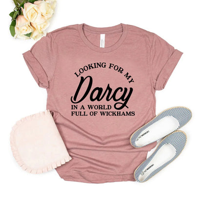 Looking for My Darcy -Jane Austen-Pride and Prejudice- T-shirt