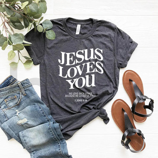 Jesus Loves You Women's T-Shirt- 1 John 4:19