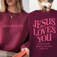 Jesus Loves You Christian Sweatshirt - 1 John 4:19