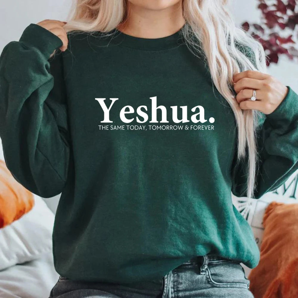 Yeshua. The Same Today, Tomorrow & Forever Sweatshirt