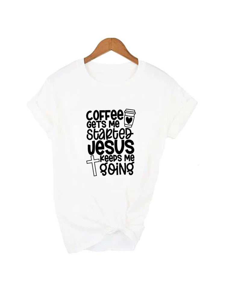 Coffee Gets Me Started Jesus Keeps Me Going Womens Christian T-Shirt